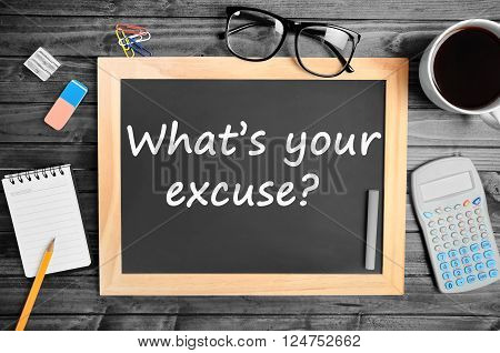 Question What's your excuse on chalkboard closeup