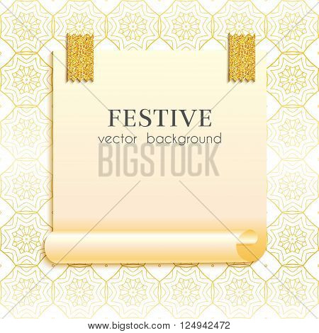 Festive background with sheet of paper on a background with gold pattern.Background for the invitation wedding birthday and others.