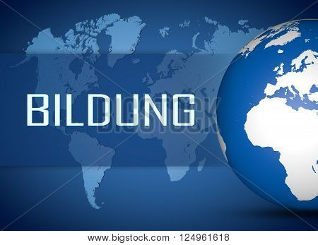 Bildung - german word for education concept with globe on blue world map background