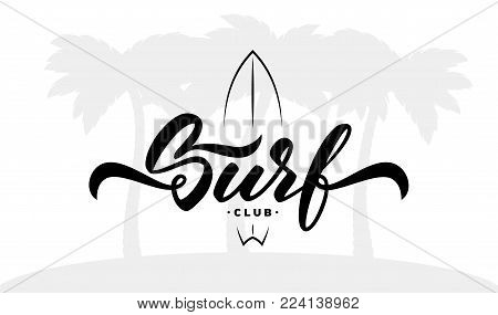 Vector illustration. Vintage hand lettering emblem of Surf club with surfing board on palm trees background.