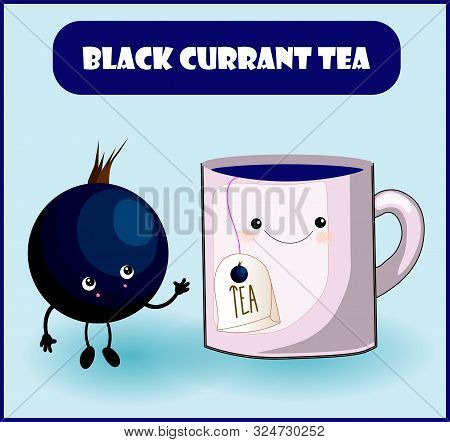 Blackcurrant Tea. Cup Character, Mooseberry Cheerful Berry With Face, Eyes And Smile. Healthy Food. 