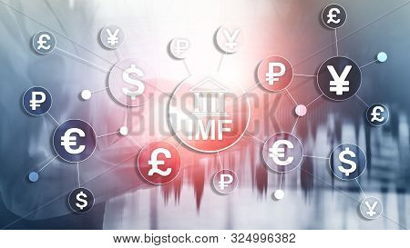 Imf International Monetary Fund Global Bank Organisation. Business Concept On Blurred Background.