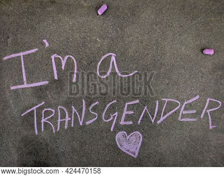 The Inscription Text On The Grey Board, I'm A Transgender With Hand Drawn Love Symbol. Using Color C