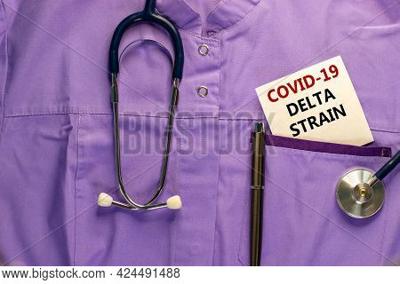 Covid-19 Delta Strain Symbol. Medical Uniform, White Card With Words 'covid-19 Delta Strain', Metali