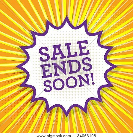 Comic explosion with text Sale Ends Soon, vector illustration