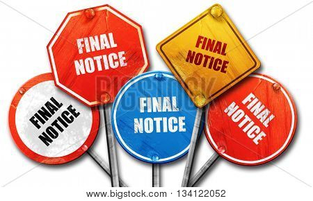 Final notice sign, 3D rendering, rough street sign collection