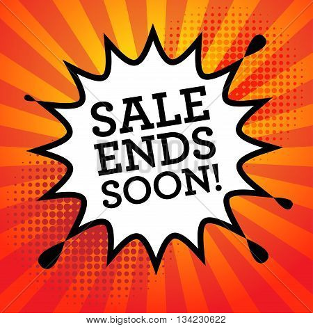 Comic explosion with text Sale Ends Soon, vector illustration