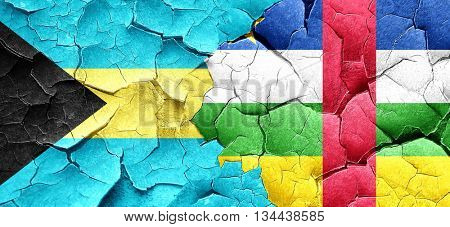 Bahamas flag with Central African Republic flag on a grunge crac