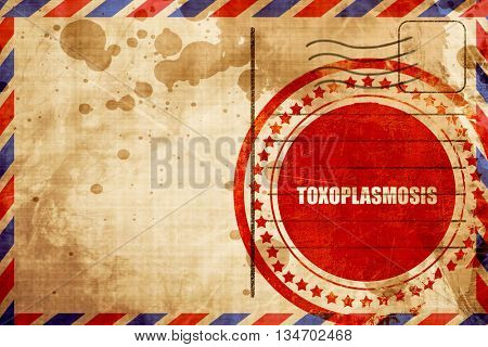 toxoplasmosis, red grunge stamp on an airmail background