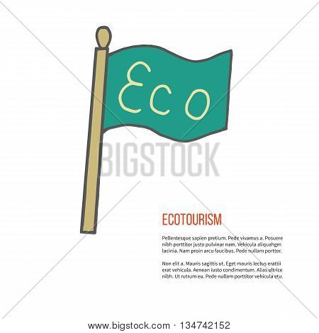 Flag with word Eco. Ecotourism colorful flat design element isolated on a white background. Emblem, design concept, logo, logotype template. Hand drawn doodle vector illustration.