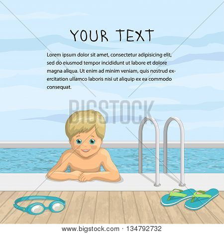 Vector illustration of a happy boy in the outdoor pool. A smiling child on a background of sky and water with beach accessories, slippers and glasses for diving. There are text placement