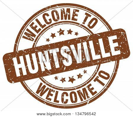 welcome to Huntsville stamp. welcome to Huntsville.