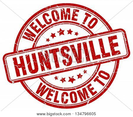 welcome to Huntsville stamp. welcome to Huntsville.