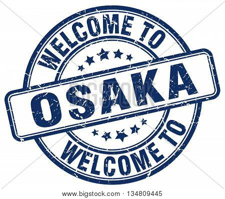 welcome to Osaka stamp. welcome to Osaka.