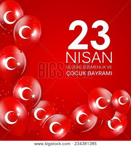 23 Nisan Cocuk Baryrami. Translation: Turkish April 23 Childrens Day Vector Illustration Eps10