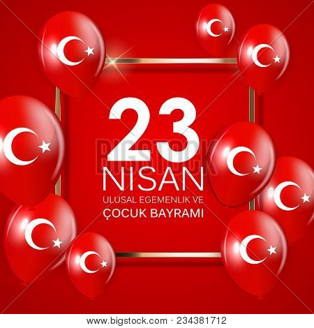 23 Nisan Cocuk Baryrami. Translation: Turkish April 23 Childrens Day Vector Illustration Eps10