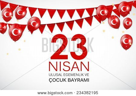 23 Nisan Cocuk Baryrami. Translation: Turkish April 23 Childrens Day Vector Illustration Eps10
