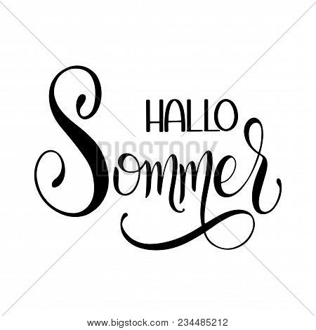 Hallo Sommer. Hello Summer Lettering On German. Elements For Invitations, Posters, Greeting Cards. S