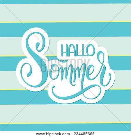 Hallo Sommer. Hello Summer Lettering On German. Elements For Invitations, Posters, Greeting Cards. S
