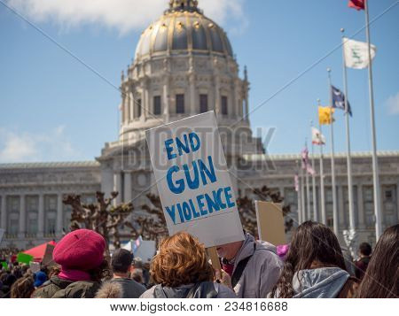 San Francisco, Ca - March 24, 2018: End Gun Violence Sign At March For Our Lives Rally In San Franci