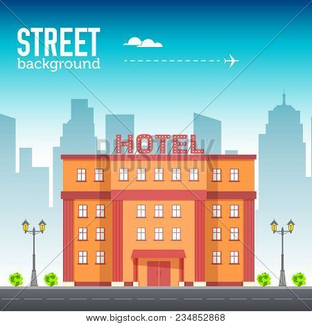 Hotel Building In City Space With Road On Flat Syle Background Concept. Vector Illustration