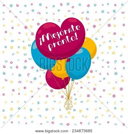 Get Well Soon Card With Hand Drawn Lettering In Spanish On A Heart Shaped Balloon. Decorative Poster