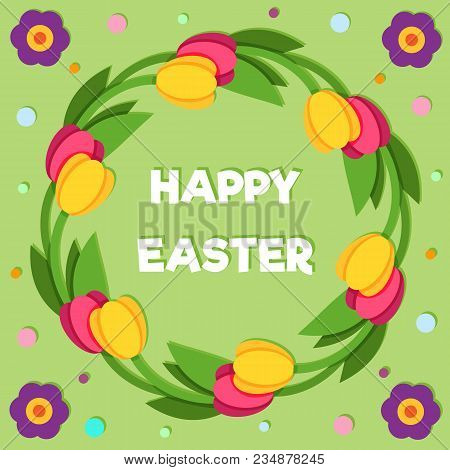 Happy Easter. Vector Illustration Of Wreth Of Tulips.