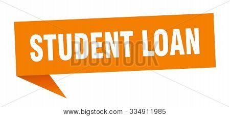 Student Loan Speech Bubble. Student Loan Sign. Student Loan Banner