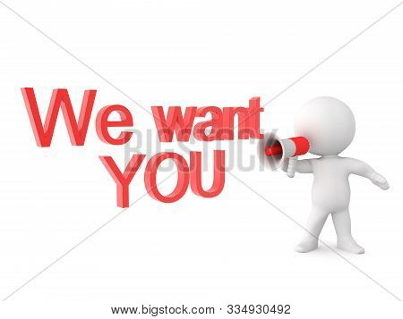 3D Character With Loudspeaker Saying We Want You
