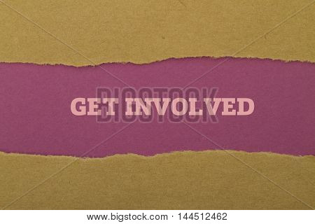 Get involved written under torn paper .