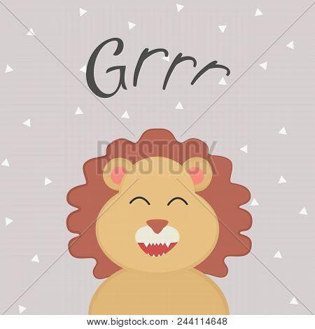 Vector Illustration With Cartoon Smiling Lion And Lettering On Grey Background. Print With Cute Lion