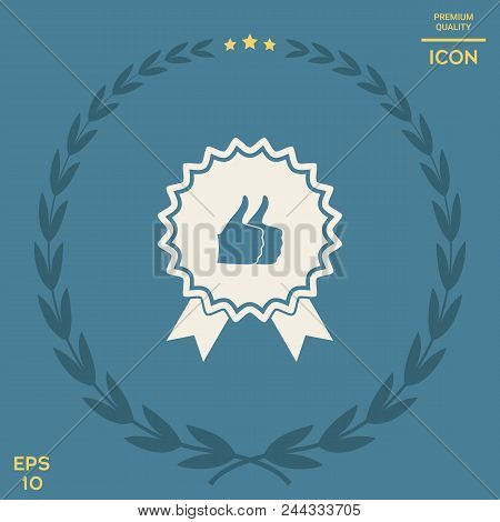 Two Symbols Thumb Up Gesture - Label With Ribbons. Thumb Up Icon - The Highest Score, The Best Choic