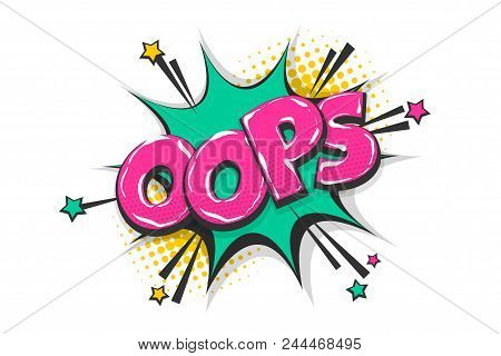Omg Ouch Oops Comic Text Speech Bubble. Colored Pop Art Style Sound Effect. Halftone Vector Illustra