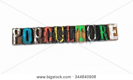 Popculture. Music, Fashion, Be Famous And Rich, Abstract Background