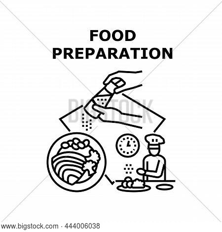 Food Preparation Cook. Kitchen Meal. Reastaurant Recipe. Home Prepare Instruction Vector Concept Bla