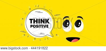 Think Positive Motivation Quote. Cartoon Face Chat Bubble Background. Motivational Slogan. Inspirati