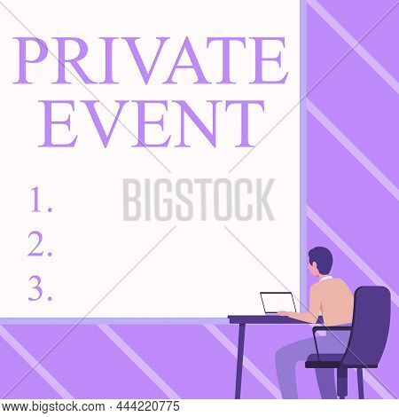 Sign Displaying Private Event. Internet Concept Exclusive Reservations Rsvp Invitational Seated Man 