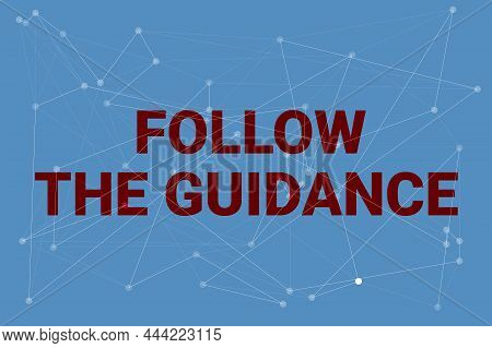 Conceptual Caption Follow The Guidance. Word Written On Controlling A Course Of Projectile By Builti