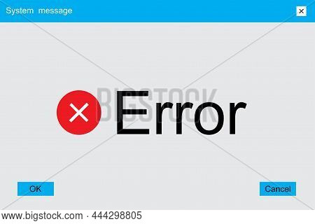 Error Message Computer Icon. Red Cross Sign. Popup Window. Technology Background. Vector Illustratio