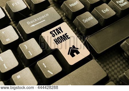 Sign Displaying Stay Home. Business Overview Not Go Out For An Activity And Stay Inside The House Or