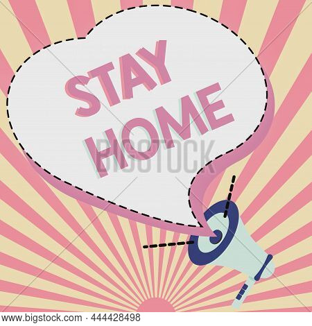 Text Showing Inspiration Stay Home. Business Overview Not Go Out For An Activity And Stay Inside The