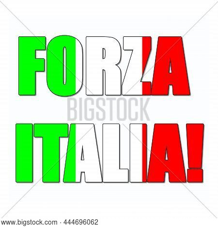 Come On Italy Called Forza Italia In Italian Language