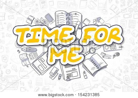 Time For Me - Hand Drawn Business Illustration with Business Doodles. Yellow Text - Time For Me - Cartoon Business Concept.