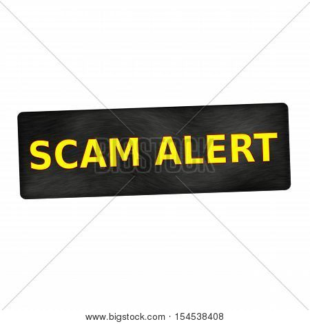 SCAM alert yellow wording on black wood background