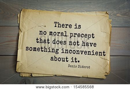 Top 35 quotes by Denis Diderot - French philosopher, art critic, writer.  There is no moral precept that does not have something inconvenient about it.