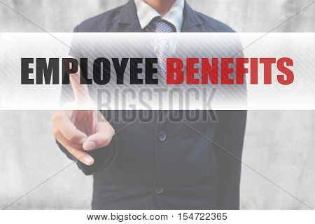 businessman pointing at word Employee Benefits concept