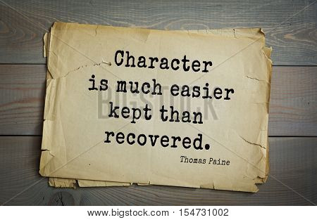 Top 40 quotes by Thomas Paine - English-American political activist, philosopher, political theorist, revolutionary. Character is much easier kept than recovered.
