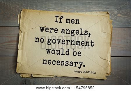 Top 25 quotes by James Madison Jr. - political theorist, American statesman,  fourth President of United States. If men were angels, no government would be necessary.