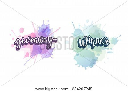 Giveaway  And Winner Banner With Watercolor Splash Blot. Handwritten Lettering With  Decoration. Sti