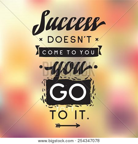 Inspirational Quote, Motivation. Typography For T Shirt, Invitation, Greeting Card Sweatshirt Printi